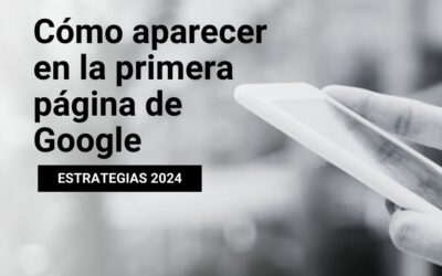 ¿Cómo aparecer en la primera página de Google en 2024?